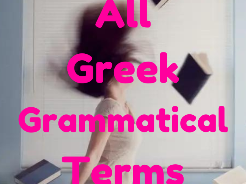 The ultimate guide to all Greek grammatical terms