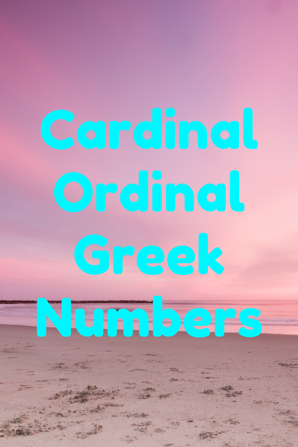 Cardinal and Ordinal Greek Numbers